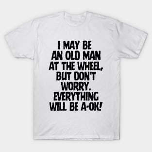 Everything will be A-Ok! T-Shirt